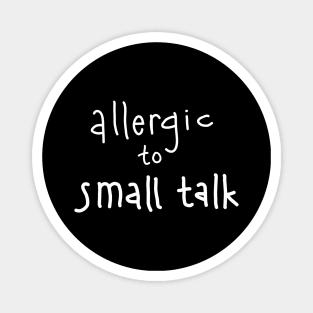allergic to small talk Magnet